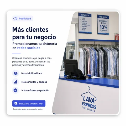 Pieza de ejemplo para LinkedIn, un anuncio de una tintorería. Lleva el distintivo «Publicidad» y el titular «Más clientes para tu negocio», con el subtítulo «Promocionamos tu tintorería en redes sociales». Explica que crean anuncios que llegan a más personas de la zona y aumentan los pedidos y los clientes frecuentes, y enumera tres beneficios: más visibilidad local, más consultas y pedidos, y más confianza y reputación. Cierra con el botón «Impulsa tu tintorería hoy». A la derecha, la foto del mostrador de la tintorería Lava Express, con la ropa en ganchos y los carteles de servicios y de promoción al fondo.